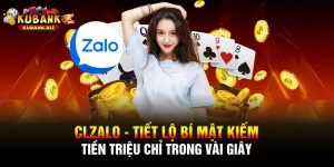 Clzalo - Tiết Lộ Bí Mật Kiếm Tiền Triệu Chỉ Trong Vài Giây