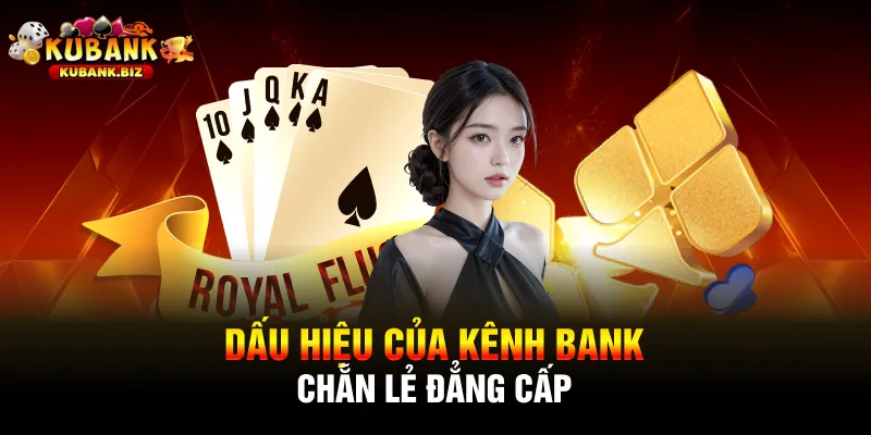 Dấu hiệu của kênh bank chẵn lẻ đẳng cấp