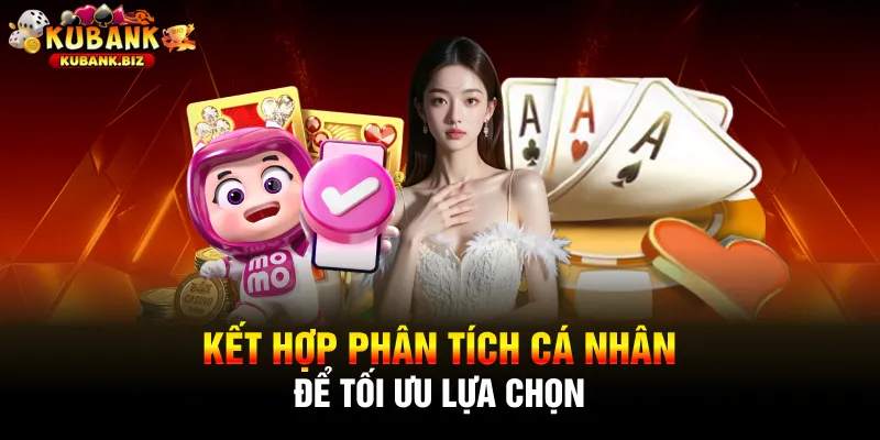 Kết hợp phân tích cá nhân để tối ưu lựa chọn