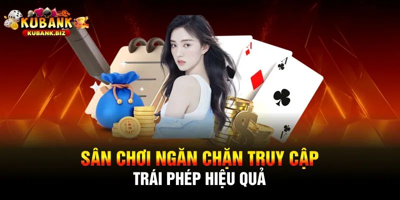 Sân chơi ngăn chặn truy cập trái phép hiệu quả