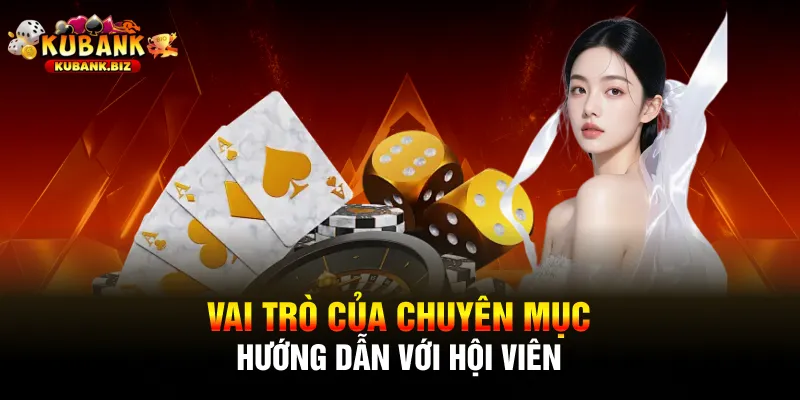 Vai trò của chuyên mục hướng dẫn với hội viên
